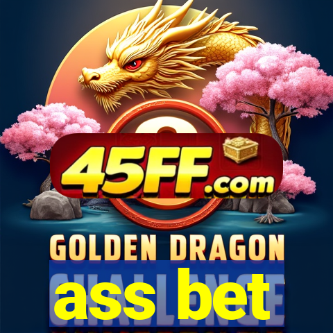 ass bet